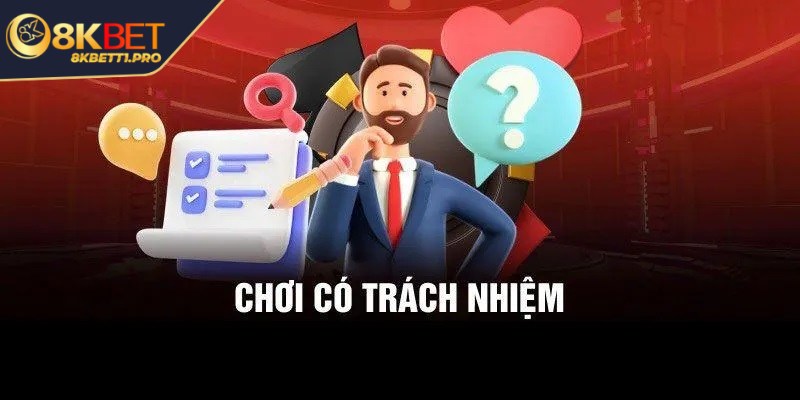 Chơi có trách nhiệm 8KBET – Chìa khóa để trải nghiệm an toàn 1 Quyết định khôn ngoan trong cá cược bắt đầu từ việc tự nhận thức