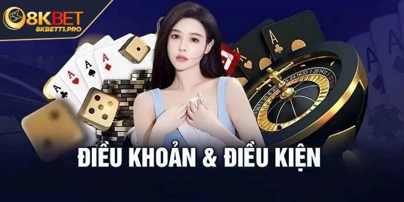 Điều khoản điều kiện - Cập nhật các quy định tại 8KBET 2 8KBET cập nhật các điều khoản điều kiện về khuyến mãi trên hệ thống